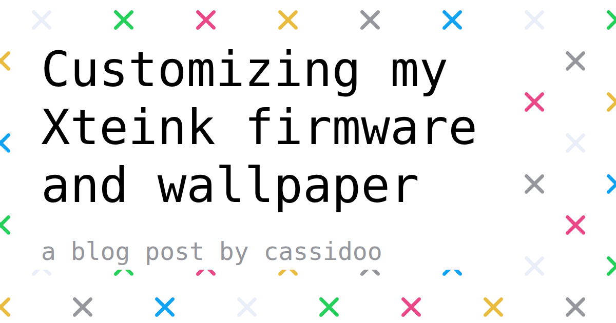 Customizing my Xteink firmware and wallpaper